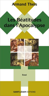 Les Béatitudes dans l'apocalypse - Armand Theis - E-Book
