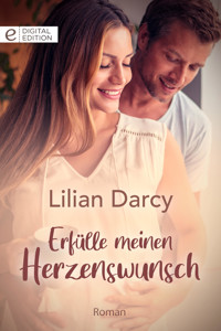 Erfülle meinen Herzenswunsch - Lilian Darcy - E-Book
