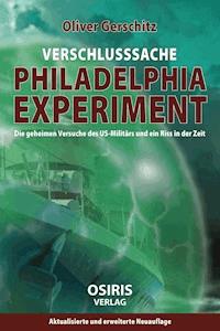 Verschlusssache Philadelphia-Experiment - Oliver Gerschitz - E-Book