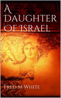 A Daughter Of Israel - Fred M. White - E-Book