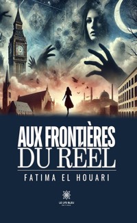 Aux frontières du réel - Fatima El Houari - E-Book