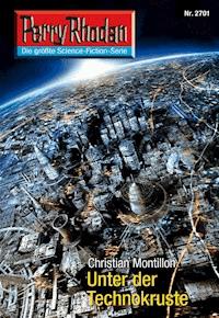 Perry Rhodan 2701: Unter der Technokruste - Christian Montillon - E-Book