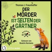 Der Mörder ist selten der Gärtner - Garten-Krimi (Ungekürzt) - Thomas J. Fraunhoffer - Hörbuch