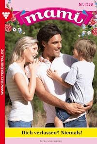 Dich verlassen? Niemals! - Myra Myrenburg - E-Book