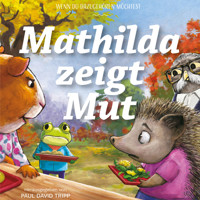 Mathilda zeigt Mut - Paul David Tripp - Hörbuch