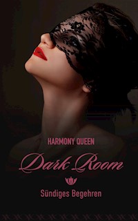 Dark Room: Sündiges Begehren - Harmony Queen - E-Book