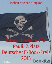 Totenschädel auf St. Pauli. 2.Platz Deutscher E-Book-Preis 2013 - Jochen Stüsser-Simpson - E-Book