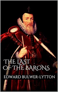 The Last of the Barons - Edward Bulwer Lytton - E-Book