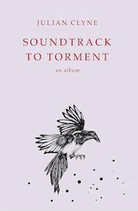 Soundtrack to Torment - Julian Clyne - E-Book