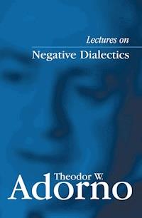 Lectures on Negative Dialectics - Theodor W. Adorno - E-Book