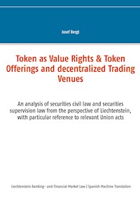 Token como Derechos de Valor & Ofertas de Token y Centros de Comercio Descentralizados - Josef Bergt - E-Book