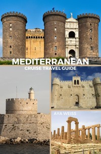 Mediterranean Cruise Travel Guide - Aya Weiss - E-Book
