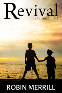Revival (Shelter, #3) - Robin Merrill - E-Book