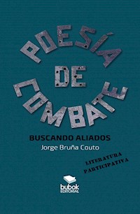 Poesía de combate - Jorge Javier Bruña Couto - E-Book