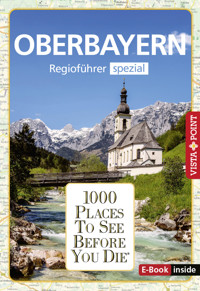1000 Places To See Before You Die - Oberbayern - Marlis Kappelhoff - E-Book