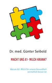 Macht uns A1- Milch krank? - Dr. med. Günter Seibold - E-Book
