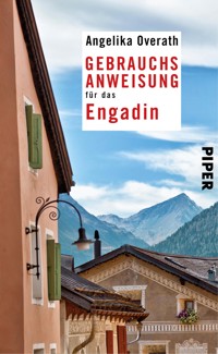 Gebrauchsanweisung für das Engadin - Angelika Overath - E-Book