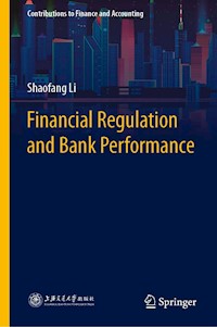 Financial Regulation and Bank Performance - Shaofang Li - E-Book