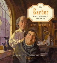 The Barber Who Wanted to Pray - R. C. Sproul - E-Book