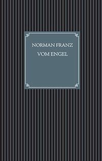 Vom Engel - Norman Franz - E-Book