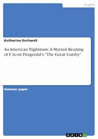 An American Nightmare. A Marxist Reading of F. Scott Fitzgerald's "The Great Gatsby" - Katharina Gerhardt - E-Book
