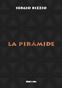 La pirámide - Sergio Bizzio - E-Book