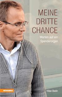 Meine dritte Chance - Kilian Bedin - E-Book