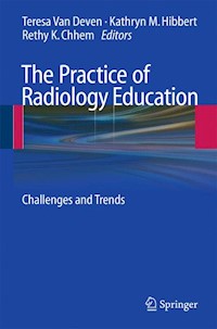 The Practice of Radiology Education -  - E-Book