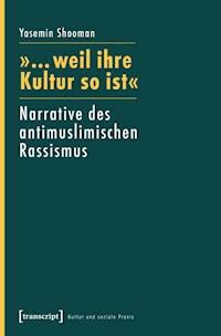 »... weil ihre Kultur so ist« - Yasemin Shooman - E-Book