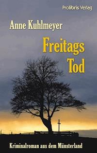 Freitags Tod - Anne Kuhlmeyer - E-Book