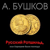 Русский Ротшильд, или хорошие были господа - Александр Бушков - Hörbuch