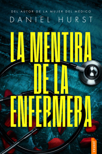 La mentira de la enfermera - Daniel Hurst - E-Book