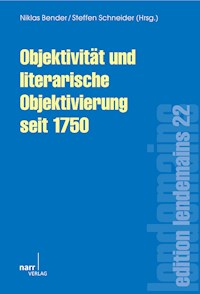 Objektivität und literarische Objektivierung seit 1750 - Niklas Bender - E-Book