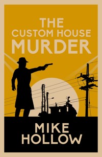 The Custom House Murder - Mike Hollow - E-Book