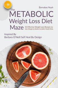 The Metabolic Weight Loss Diet Maze - Barnabas Noah - E-Book