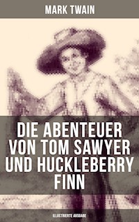 Die Abenteuer von Tom Sawyer und Huckleberry Finn (Illustrierte Ausgabe) - Mark Twain - E-Book