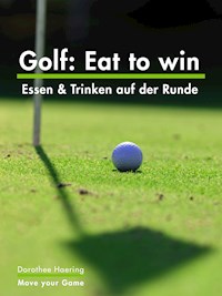 Golf: Eat to win - Dorothee Haering - E-Book