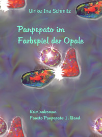 Panpepato im Farbspiel der Opale - Ulrike Ina Schmitz - E-Book