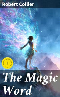 The Magic Word - Robert Collier - E-Book