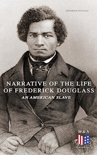 Narrative of the Life of Frederick Douglass, an American Slave - Frederick Douglass - E-Book