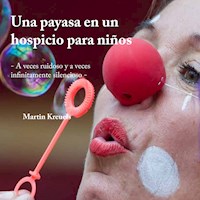 Una payasa en un hospicio para niños - Martin Kreuels - E-Book