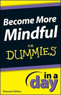 Become More Mindful In A Day For Dummies - Shamash Alidina - E-Book