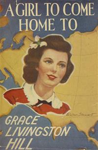 A Girl to Come Home to - Grace Livingston Hill - E-Book