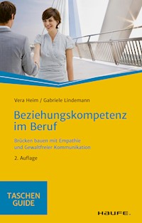 Beziehungskompetenz im Beruf - Vera Heim - E-Book