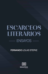 Escarceos Literarios - Fernando Lolas Stepke - E-Book