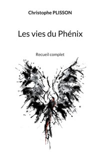 Les vies du Phénix - Christophe Plisson - E-Book