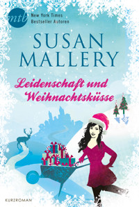Leidenschaft und Weihnachtsküsse - Susan Mallery - E-Book