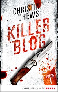 Killer Blog - Folge 1 - Christine Drews - E-Book