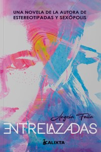 Entrelazadas - Ángela Falla - E-Book