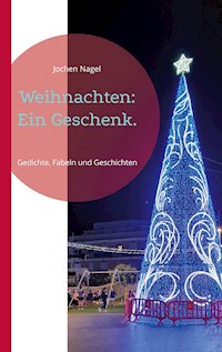 Weihnachten: Ein Geschenk. - Jochen Nagel - E-Book